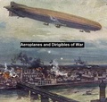 Cover: Aeroplanes and Dirigibles of War - Seltzer Books