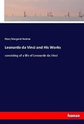 Cover: Leonardo da Vinci and His Works - Hansebooks