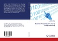 Cover: Basics of Computer and C Programming - LAP Lambert Academic Publishing