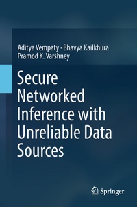 Enlarge image Cover: Secure Networked Inference with Unreliable Data Sources - Springer