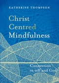 Cover: Christ-Centred Mindfulness - Acorn Press
