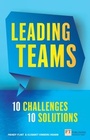 Cover: Leading Teams - 10 Challenges : 10 Solutions - Pearson FT Press