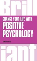 Cover: Change Your Life with Positive Psychology - Pearson