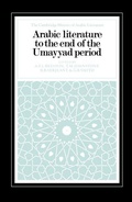 Cover: Arabic Literature to the End of the Umayyad Period - Cambridge University Press
