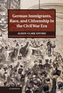 Bild: German Immigrants, Race, and Citizenship in the Civil War Era - Cambridge University Press