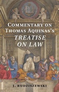 Cover: Commentary on Thomas Aquinas's Treatise on Law - Cambridge University Press