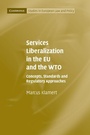 Cover: Services Liberalization in the EU and the WTO - Cambridge University Press