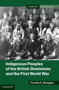 Cover: Indigenous Peoples of the British Dominions and the First World War - Cambridge University Press