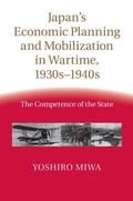 Cover: Japan's Economic Planning and Mobilization in Wartime, 1930s-1940s - Cambridge University Press