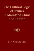 Cover: Cultural Logic of Politics in Mainland China and Taiwan - Cambridge University Press