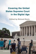 Cover: Covering the United States Supreme Court in the Digital Age - Cambridge University Press