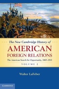 Cover: New Cambridge History of American Foreign Relations: Volume 2, The American Search for Opportunity, 1865-1913 - Cambridge University Press