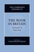 Cover: Cambridge History of the Book in Britain: Volume 6, 1830-1914 - Cambridge University Press
