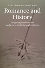 Cover: Romance and History - Cambridge University Press