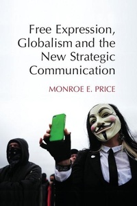 Enlarge image Cover: Free Expression, Globalism, and the New Strategic Communication - Cambridge University Press