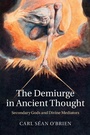 Cover: Demiurge in Ancient Thought - Cambridge University Press