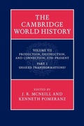 Cover: Cambridge World History: Volume 7, Production, Destruction and Connection 1750-Present, Part 2, Shared Transformations? - Cambridge University Press