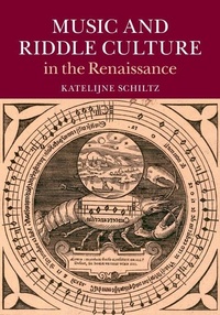 Abbildung von: Music and Riddle Culture in the Renaissance - Cambridge University Press