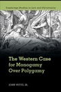 Cover: Western Case for Monogamy over Polygamy - Cambridge University Press