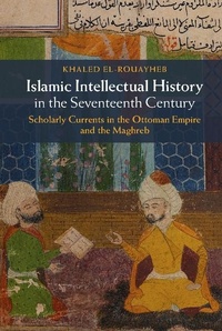 Enlarge image Cover: Islamic Intellectual History in the Seventeenth Century - Cambridge University Press