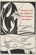 Cover: Literature and the Politics of Post-Victorian Decadence - Cambridge University Press