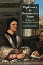 Cover: Diplomacy in Renaissance Rome - Cambridge University Press