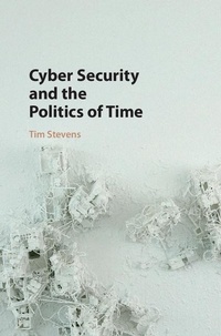 Enlarge image Cover: Cyber Security and the Politics of Time - Cambridge University Press