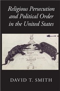 Cover: Religious Persecution and Political Order in the United States - Cambridge University Press