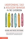Cover: Understanding Child and Adolescent Behaviour in the Classroom - Cambridge University Press