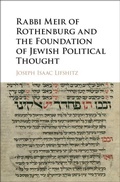 Cover: Rabbi Meir of Rothenburg and the Foundation of Jewish Political Thought - Cambridge University Press