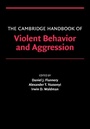 Cover: Cambridge Handbook of Violent Behavior and Aggression - Cambridge University Press