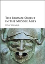 Cover: Bronze Object in the Middle Ages - Cambridge University Press