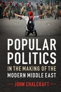 Cover: Popular Politics in the Making of the Modern Middle East - Cambridge University Press