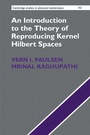 Cover: Introduction to the Theory of Reproducing Kernel Hilbert Spaces - Cambridge University Press