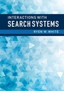 Cover: Interactions with Search Systems - Cambridge University Press
