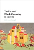 Cover: Roots of Ethnic Cleansing in Europe - Cambridge University Press
