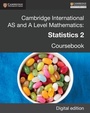 Cover: Cambridge International AS and A Level Mathematics: Statistics 2 Revised Edition Digital edition - Cambridge University Press