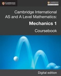 Cover: Cambridge International AS and A Level Mathematics: Mechanics 1 Revised Edition Digital edition - Cambridge University Press