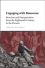 Cover: Engaging with Rousseau - Cambridge University Press