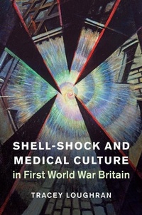 Enlarge image Cover: Shell-Shock and Medical Culture in First World War Britain - Cambridge University Press