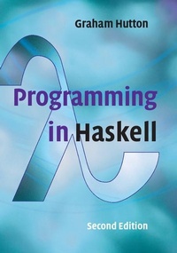 Enlarge image Cover: Programming in Haskell - Cambridge University Press