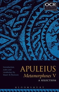 Enlarge image Cover: Apuleius Metamorphoses V: A Selection - Bloomsbury Academic