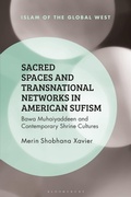 Cover: Sacred Spaces and Transnational Networks in American Sufism - Bloomsbury Academic