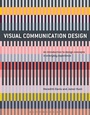 Cover: Visual Communication Design - Bloomsbury Visual Arts