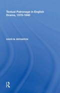 Cover: Textual Patronage in English Drama, 1570-1640 - Routledge