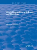 Cover: Alcohol Interactions with Drugs and Chemicals - CRC Press