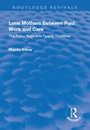 Cover: Lone Mothers Between Paid Work and Care - Routledge