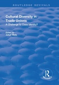 Cover: Cultural Diversity in Trade Unions: A Challenge to Class Identity? - Routledge
