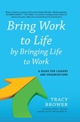 Cover: Bring Work to Life by Bringing Life to Work - Routledge