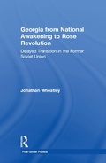 Cover: Georgia from National Awakening to Rose Revolution - Routledge